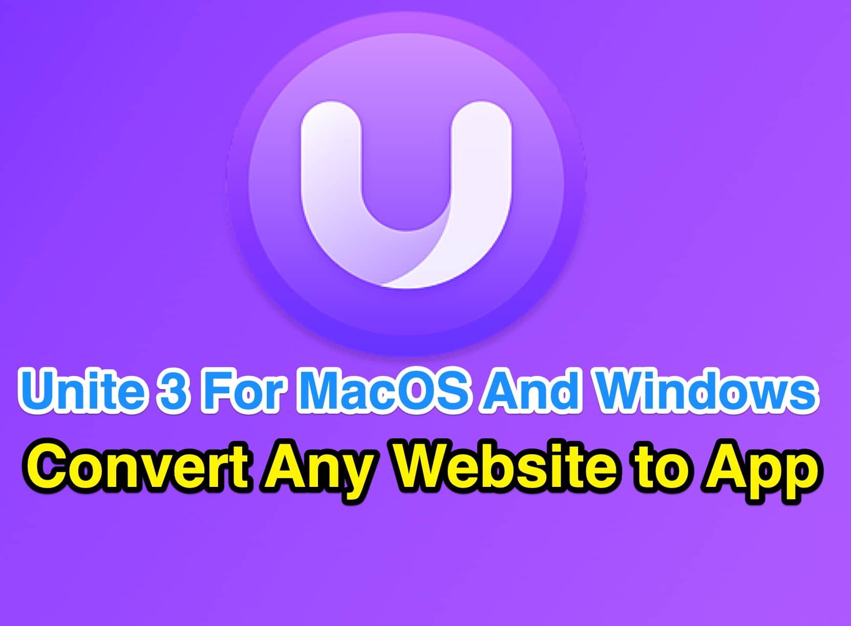 Unite v3.0 A Powerful App maker Software for 